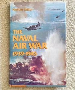 The Naval Air War, 1939-1945