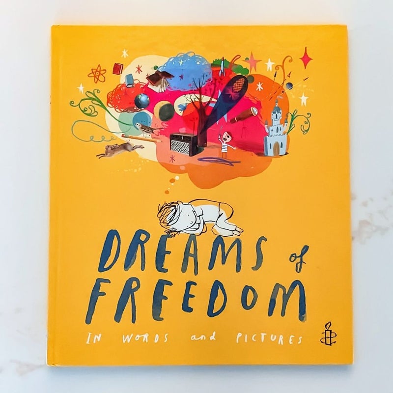 Dreams of Freedom: In Words and Pictures 