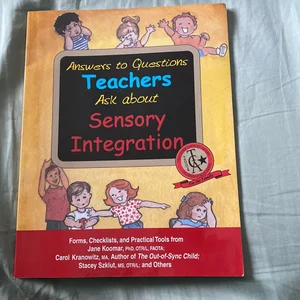 Answers to Questions Teachers Ask about Sensory Integration
