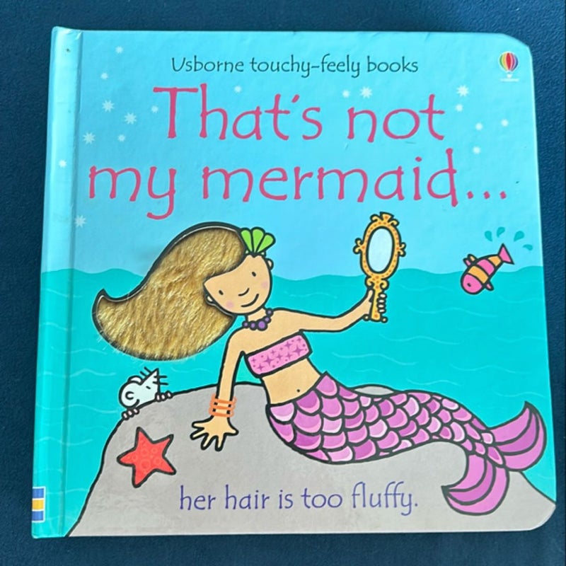 That’s not my mermaid…
