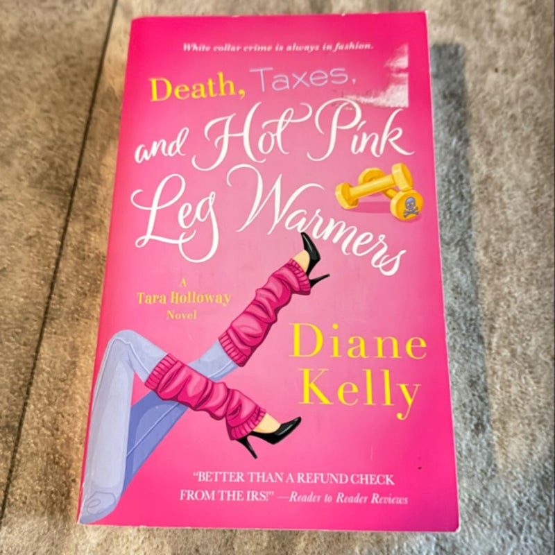 Death, Taxes, and Hot Pink Leg Warmers