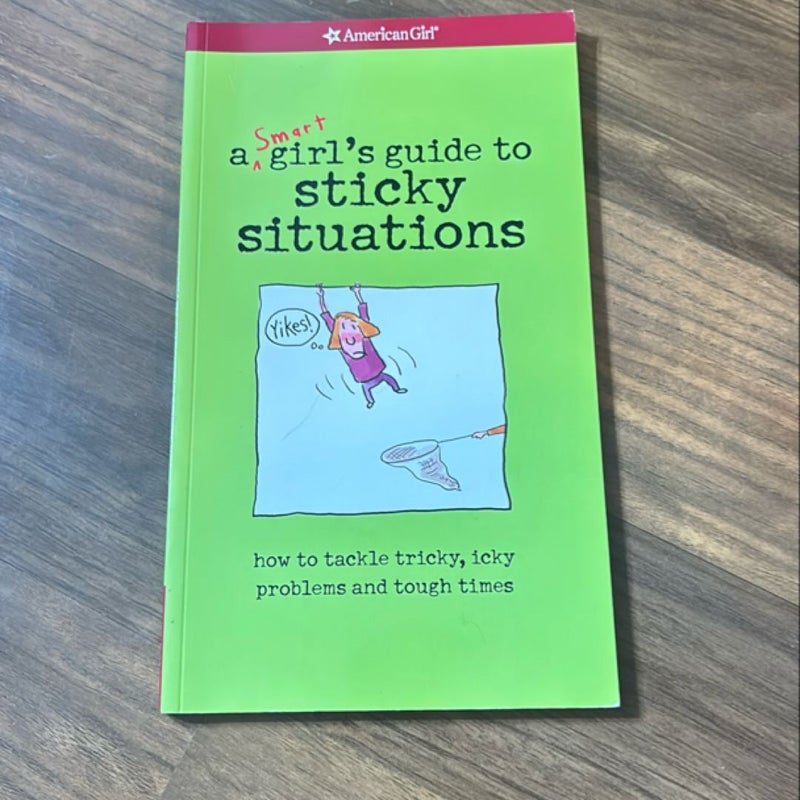 A Smart Girl's Guide to Sticky Situations