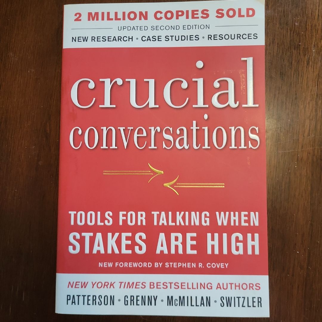 Crucial Conversations Tools for Talking When Stakes Are High, Second Edition