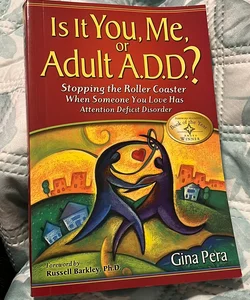 Is It You, Me, or Adult A. D. D. ?