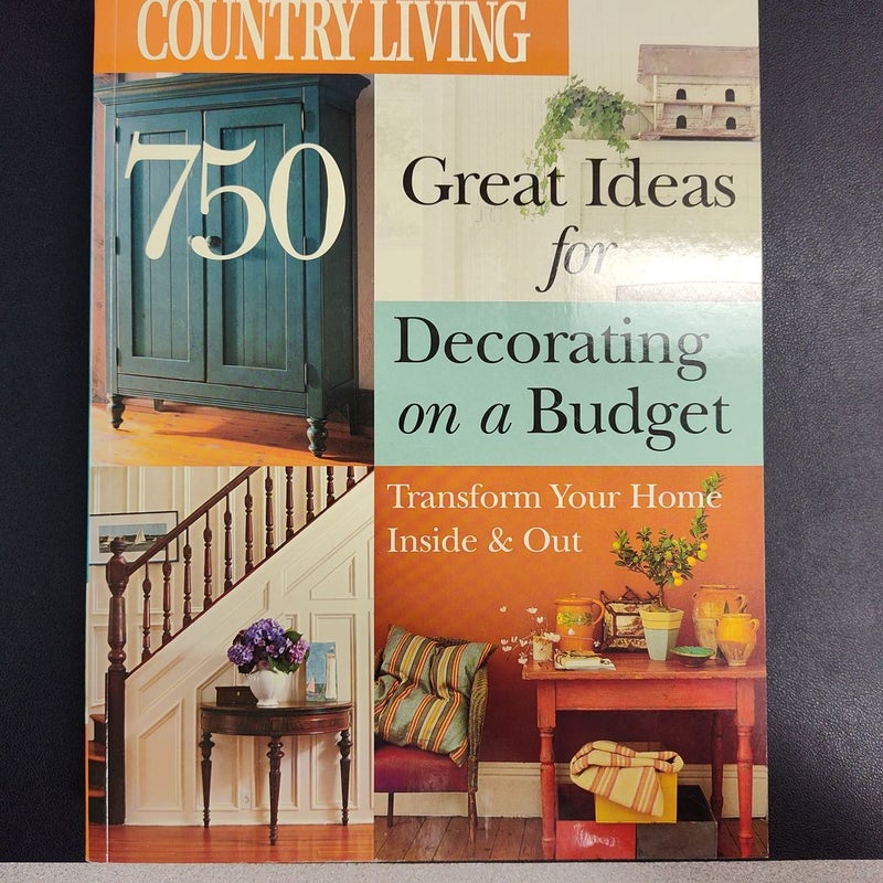 750 Great Ideas for Decorating on a Budget