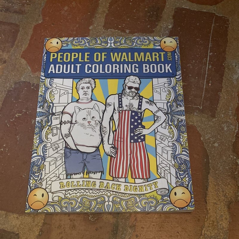 People of Walmart Adult Coloring Book : Rolling Back Dignity by
