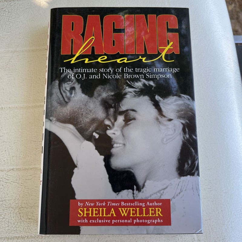 Raging Heart: The Intimate Story of the Tragic Marriage of O.J.