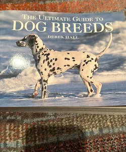 Ultimate Guide to Dog Breeds