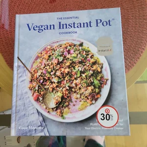 The Essential Vegan Instant Pot Cookbook