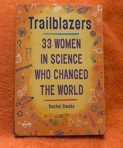 Trailblazers: 33 Women in Science Who Changed the World