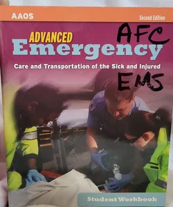 Advanced Emergency Care and Transportation of the Sick and Injured Student Workbook