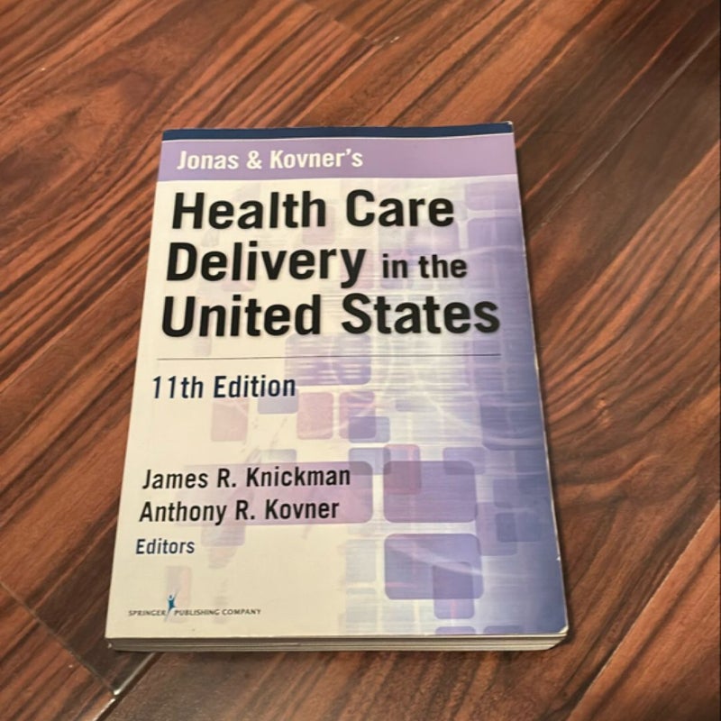 Jonas and Kovner's Health Care Delivery in the United States