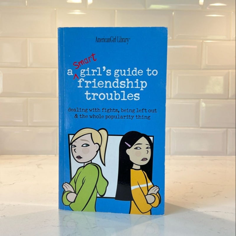 A Smart Girl's Guide to Friendship Troubles