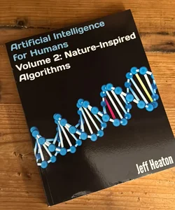 Artificial Intelligence for Humans, Volume 2: Nature-Inspired Algorithms