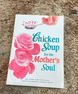 A Taste of Chicken Soup for the Mother’s Soul 