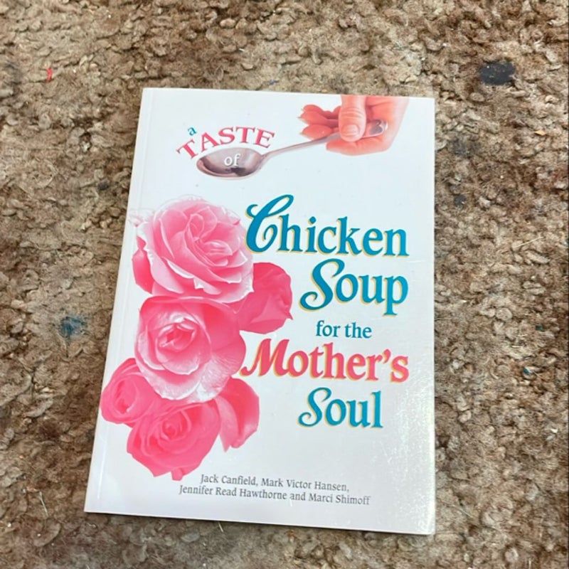 A Taste of Chicken Soup for the Mother’s Soul 