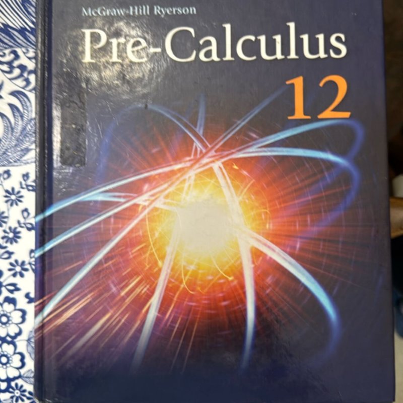 Pre-Calculus 12 by Eric Balzarini, Blaise Johnson, Ron Kennedy, Bruce ...
