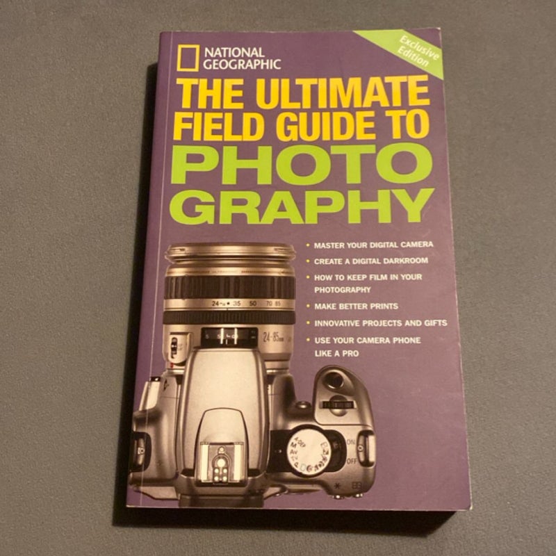 The Ultimate Field Guide To Photography