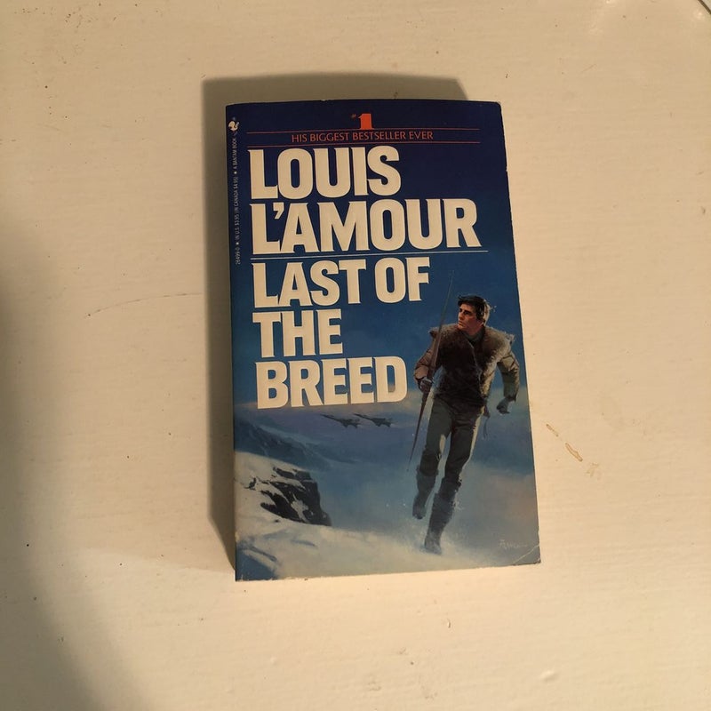 Last of the Breed (Louis L'Amour's Lost Treasures): A Novel [Book]