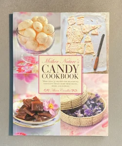 Mother Nature's Candy Cookbook