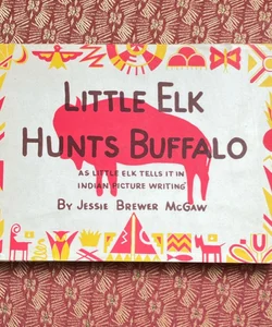 Little Elk Hunts Buffalo-Signed