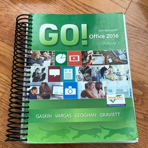 GO! with Office 2016 Volume 1