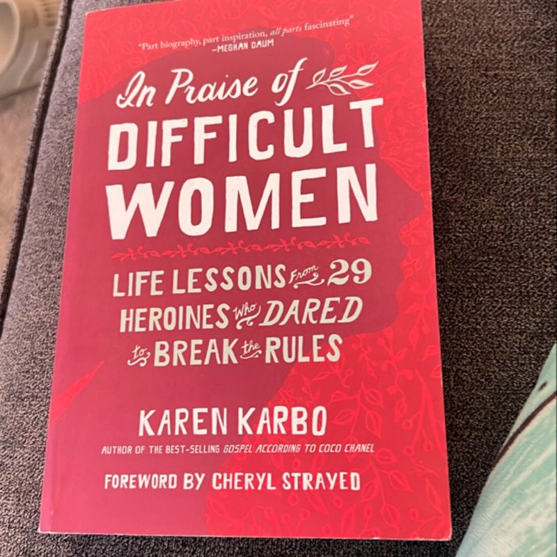 In Praise of Difficult Women