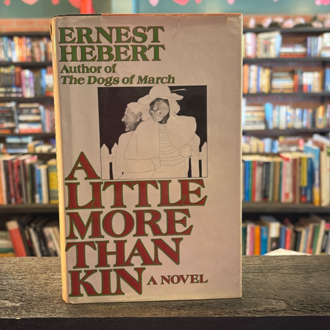 A Little More Than Kin