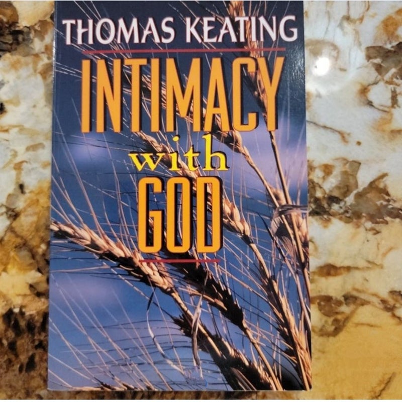 Intimacy with God - An Introduction to Centering Prayer