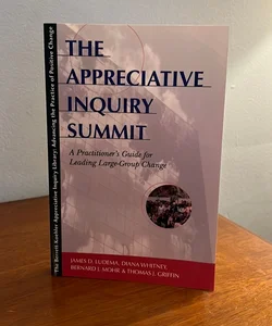 The Appreciative Inquiry Summit