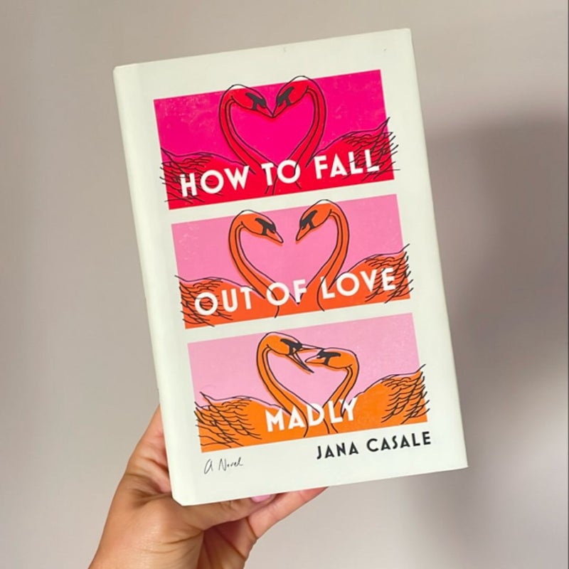 How to Fall Out of Love Madly