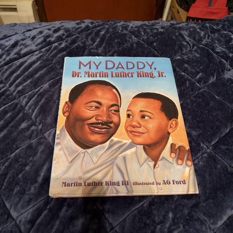 My Daddy, Dr. Martin Luther King, Jr