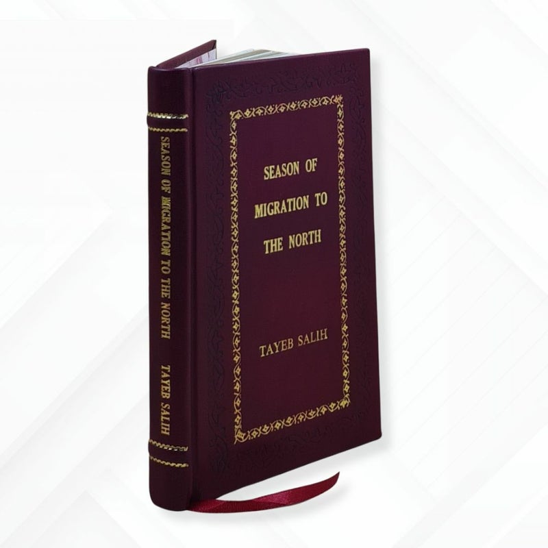 season of migration to the north by tayeb salih Leather-Bound Edition