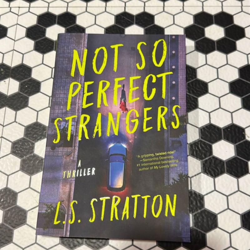 Not So Perfect Strangers