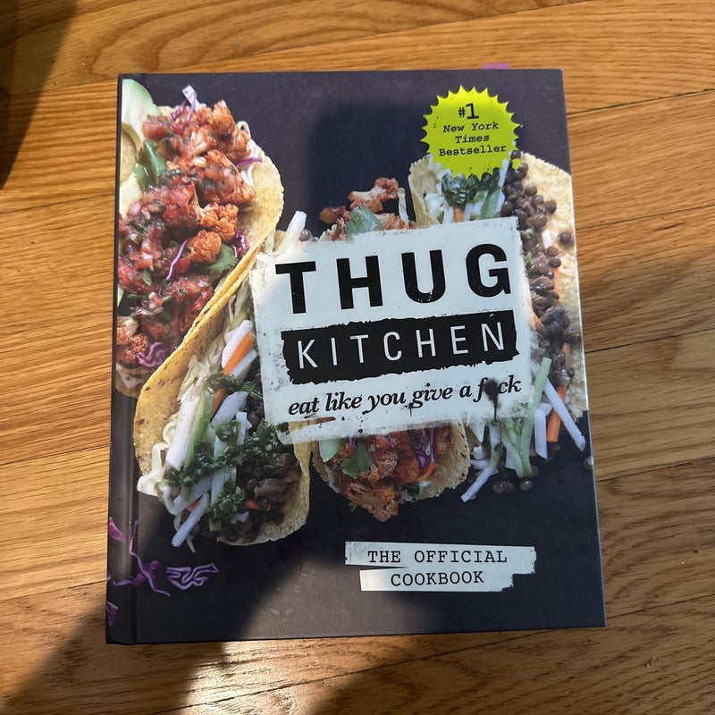 Thug Kitchen: the Official Cookbook