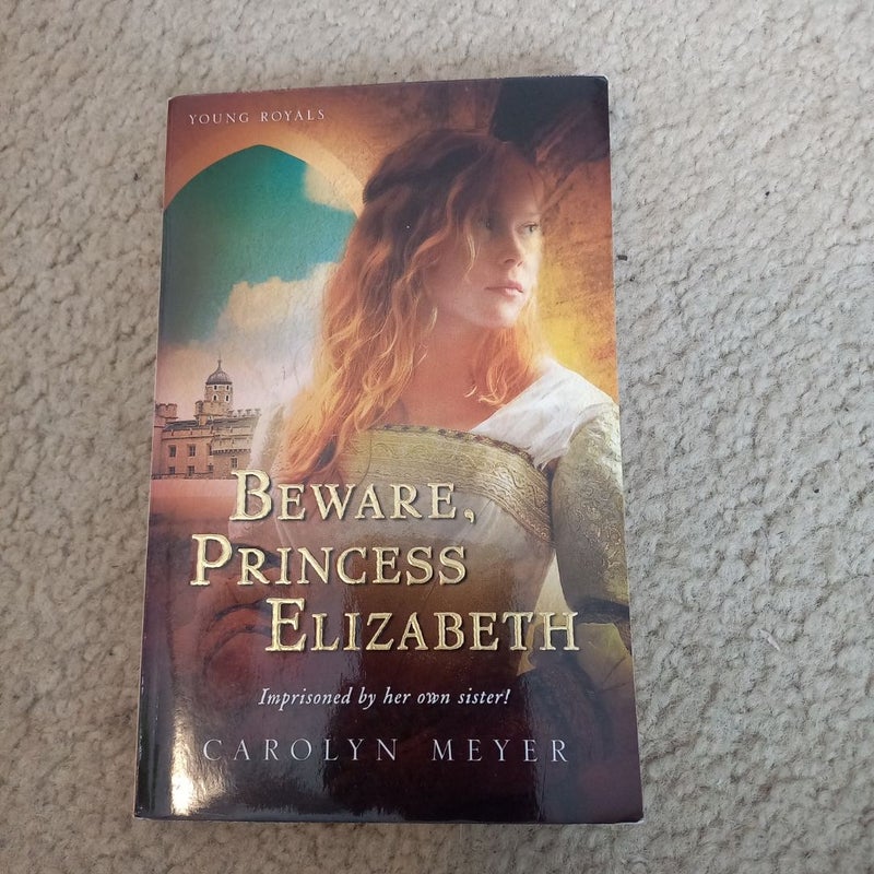 Beware, Princess Elizabeth