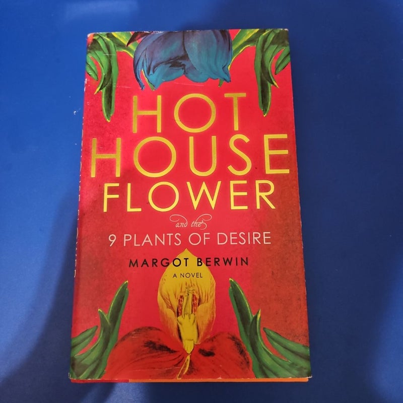 Hothouse Flower and the Nine Plants of Desire