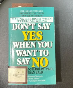 Don’t Say Yes When You Want To Say No
