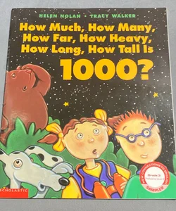 How Much, How Many, How Far, How Heavy, How Long, How Tall Is 1000?