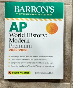 AP World History: Modern Premium, 2022-2023: Comprehensive Review with 5 Practice Tests + an Online Timed Test Option