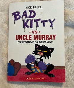 Bad Kitty vs  Uncle Murray: The Uproar at the Front Door