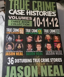 True Crime Case Histories - (Books 10, 11, & 12)