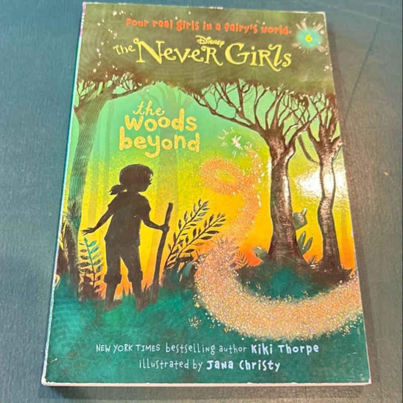 Never Girls #6: the Woods Beyond (Disney: the Never Girls)