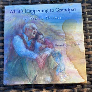 What's Happening to Grandpa?