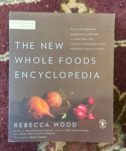 The New Whole Foods Encyclopedia