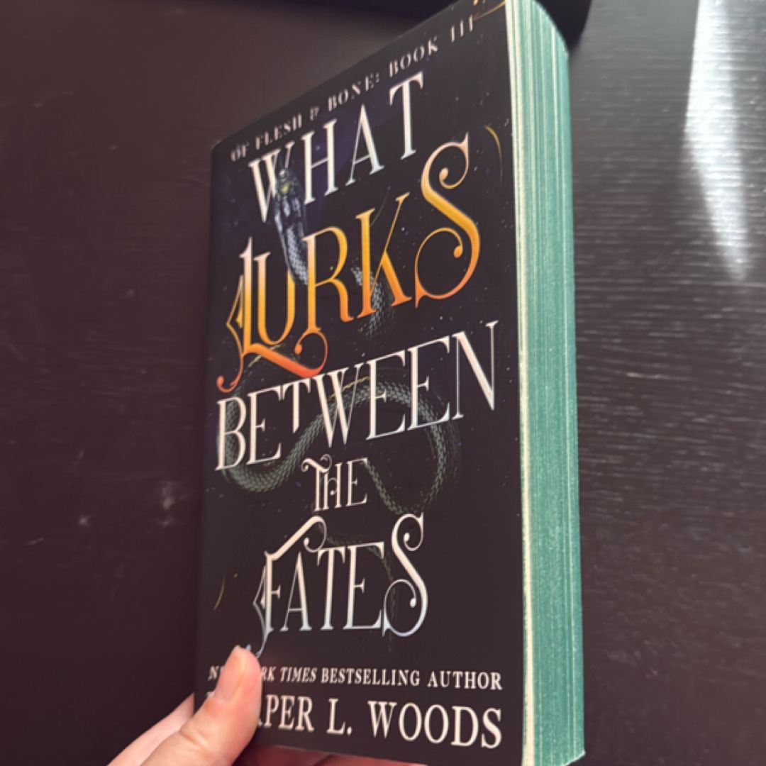 What Lurks Between the Fates