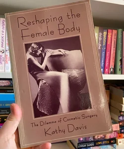 Reshaping the Female Body
