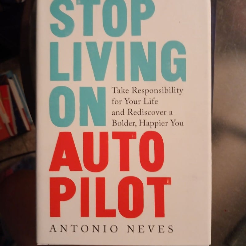 Stop Living on Autopilot