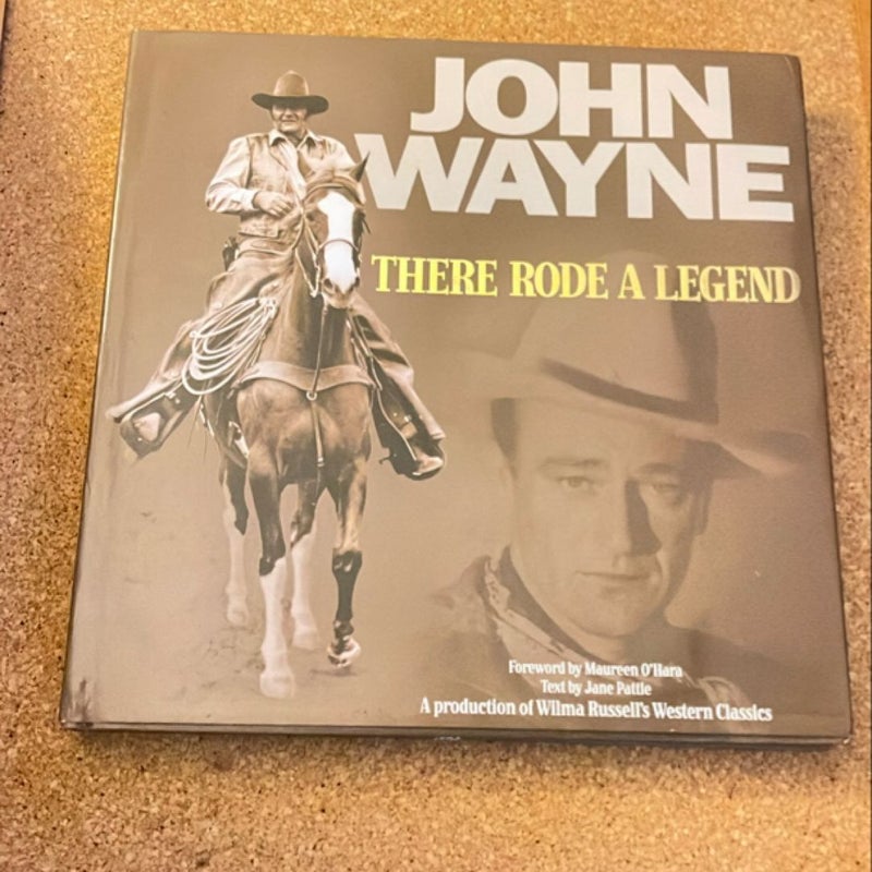 John Wayne, There Rode a Legend