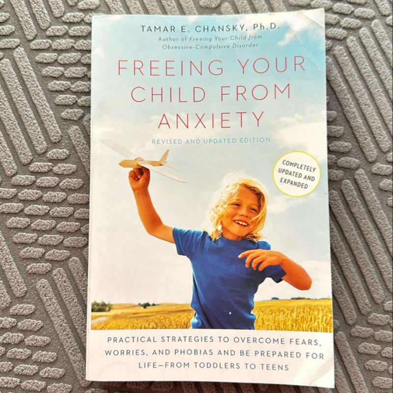 Freeing Your Child from Anxiety, Revised and Updated Edition